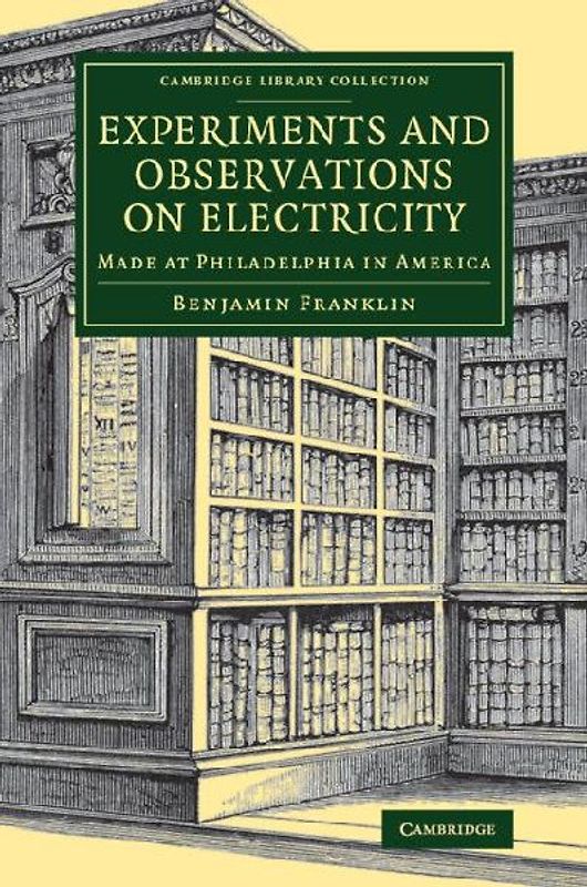 Experiments and Observations on Electricity