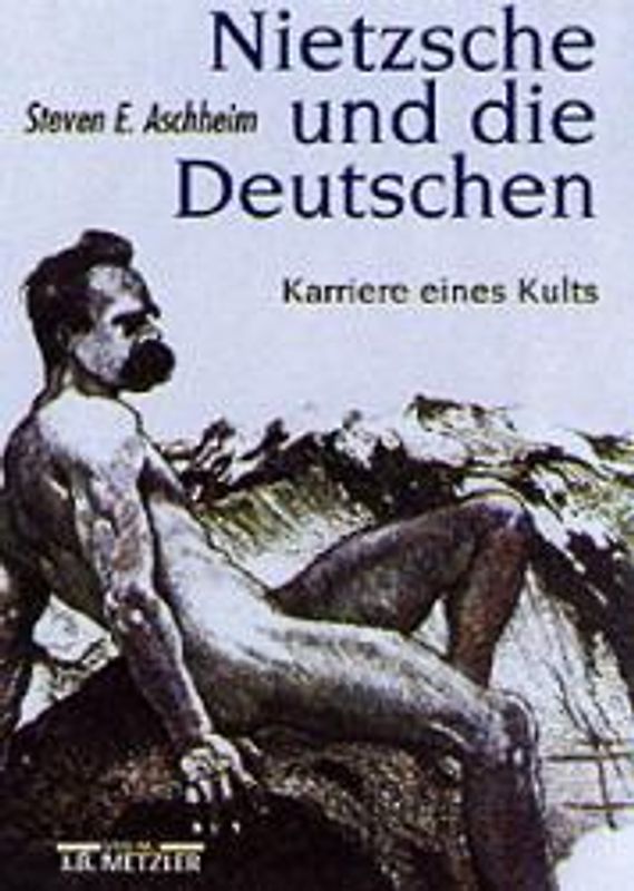 Nietzsche und die Deutschen. Karriere eines Kults