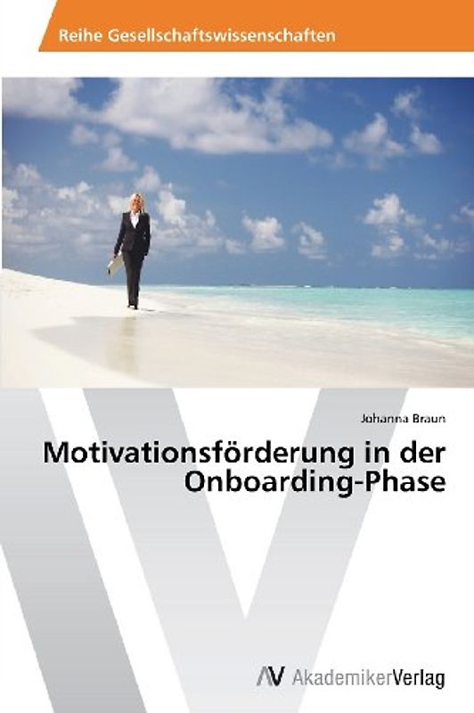 Motivationsförderung in der Onboarding-Phase - Braun, Johanna
