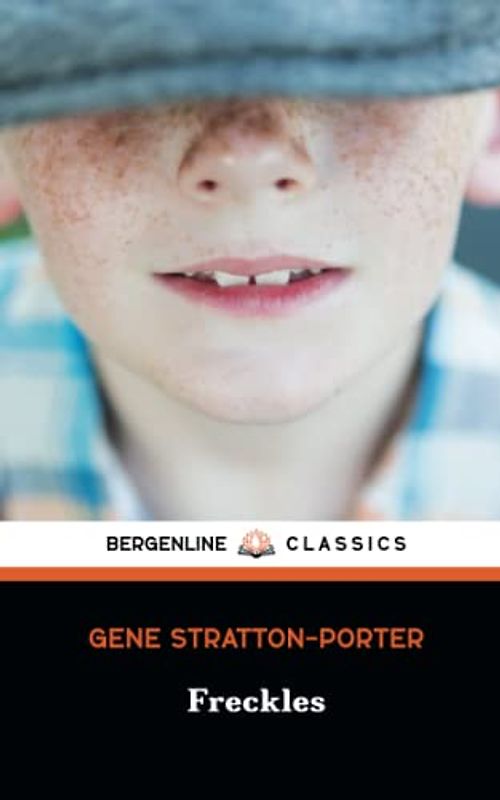 Freckles: A Captivating Coming-of-Age Story (Annotated)