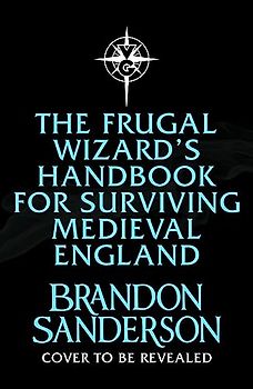 The Frugal Wizard's Handbook for Surviving Medieval England