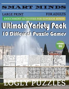Smart Minds -Super Variety 10 Different Puzzle Games Book For Adults: Ultimate Variety Puzzles Large-Print Word Search, Word Maze .Word Spiral ,Word ... And Sudoku Easy , Medium And Hard volume 98
