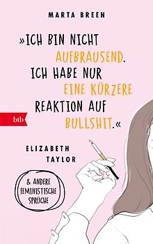 »Ich bin nicht aufbrausend. Ich habe nur eine kürzere Reaktion auf Bullshit.« Elizabeth Taylor