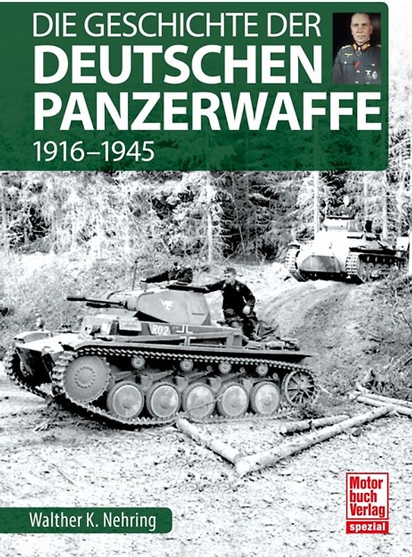 Die Geschichte der Deutschen Panzerwaffe