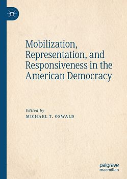 Mobilization, Representation, and Responsiveness in the American Democracy