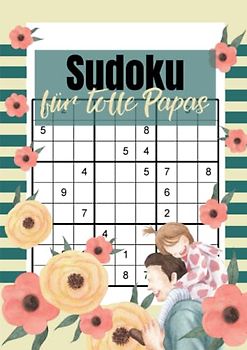 Sudoku für tolle Papas: Die ideale Beschäftigung für Erwachsene - 400 Logikrätsel für großartige Väter