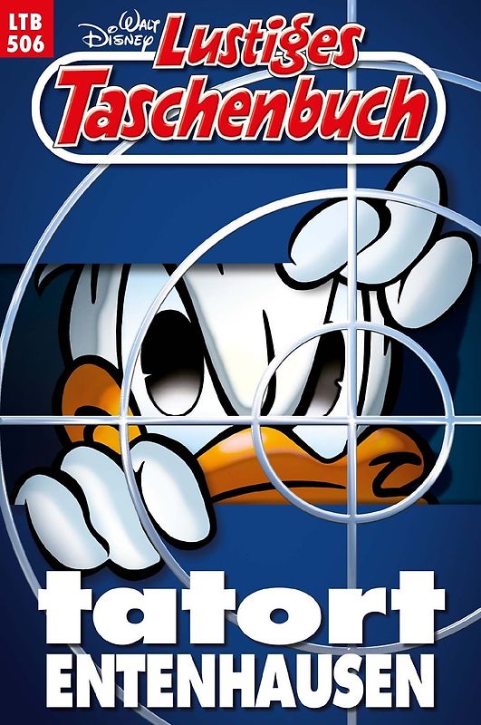 Lustiges Taschenbuch: Band 506 - Tatort Entenhausen [Taschenbuch]