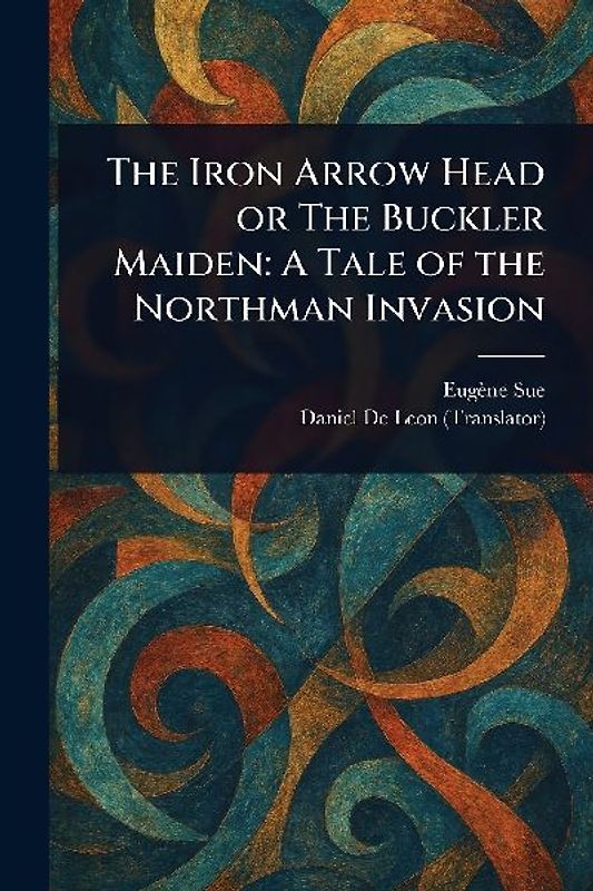 The Iron Arrow Head or The Buckler Maiden