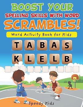 Boost Your Spelling Skills with Word Scrambles! Word Activity Book for Kids
