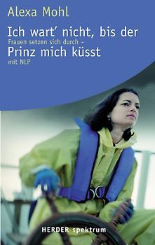 Ich wart nicht, bis der Prinz  mich küsst