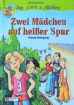 Zwei Mädchen auf heisser Spur. Kinderroman ab 8 Jahre