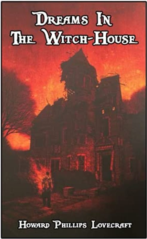 Dreams In The Witch-House: World's Classics