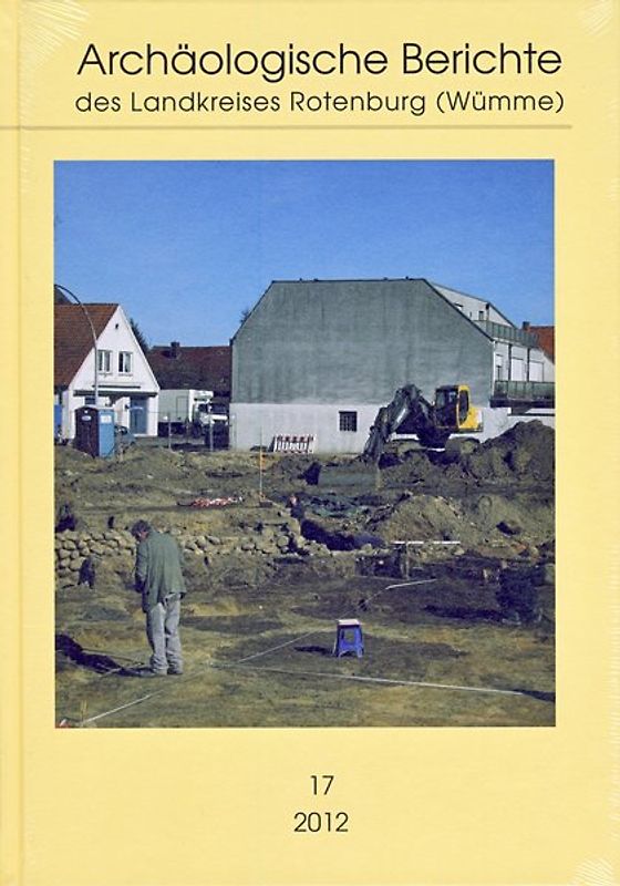 Archäologische Berichte des Landkreises Rotenburg, Band 17