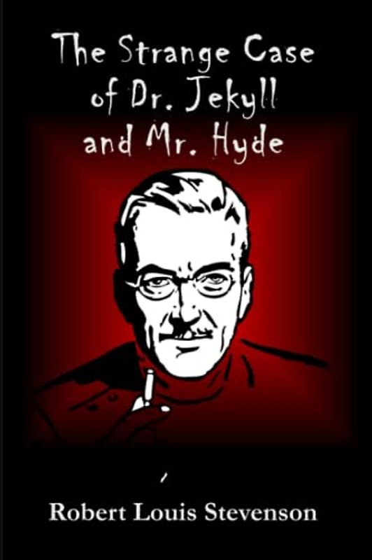 The Strange Case of Dr. Jekyll and Mr. Hyde