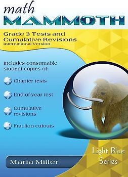 Math Mammoth Grade 3 Tests and Cumulative Revisions, International Version