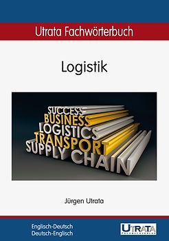 Utrata Fachwörterbuch: Logistik Englisch-Deutsch