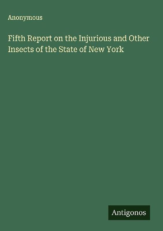 Fifth Report on the Injurious and Other Insects of the State of New York