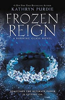Frozen Reign (Burning Glass, Band 3)
