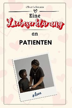 Eine Liebeserklärung an Patienten