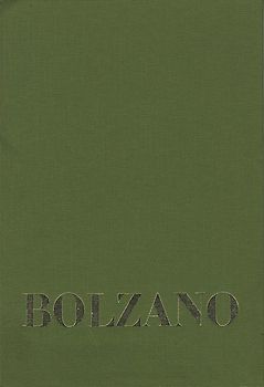 Bernard Bolzano Gesamtausgabe / Reihe IV: Dokumente. Band 1,3: Beiträge zu Bolzanos Biographie von Josef Hoffmann und Anton Wißhaupt sowie vier weiteren Zeitzeugen