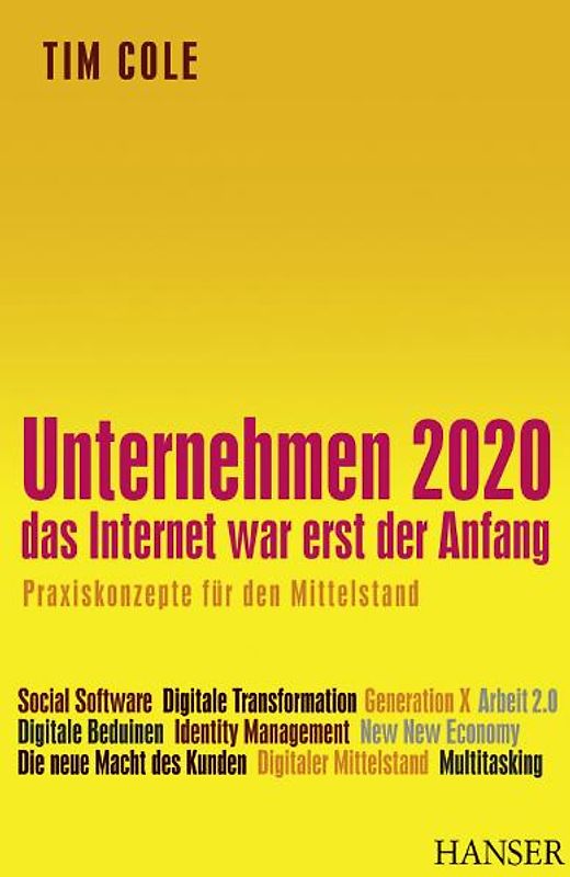 Unternehmen 2020 - Das Internet war erst der Anfang