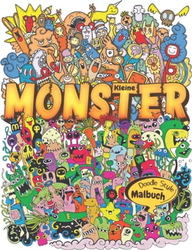 Kleine Monster Malbuch: Ein süßes und lustiges Malbuch für Erwachsene, Jugendliche und Kinder (Doodle Malbuch)