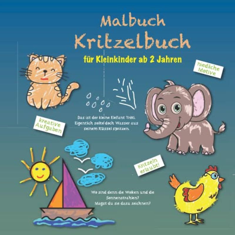 Malbuch Kritzelbuch für Kleinkinder ab 2 Jahren: Förderung für Kinder die Spaß macht. Große Motive wie Tiere & leichte Übungen. Beruhigt, beschäftigt & bringt Freude für Kinder und Eltern.