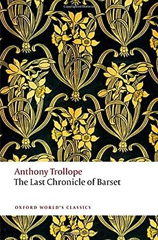 The Last Chronicle of Barset: The Chronicles of Barsetshire (Oxford World's Classics)
