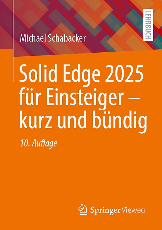 Solid Edge 2025 für Einsteiger – kurz und bündig