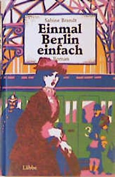 Einmal Berlin, einfach. Roman