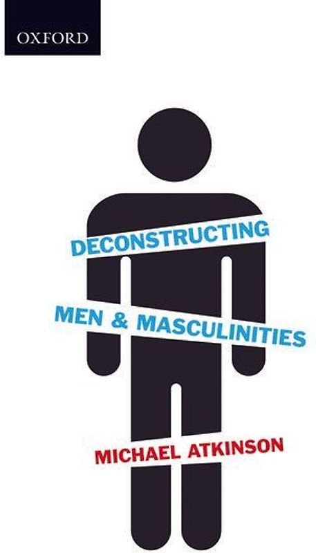 Deconstructing Men & Masculinities