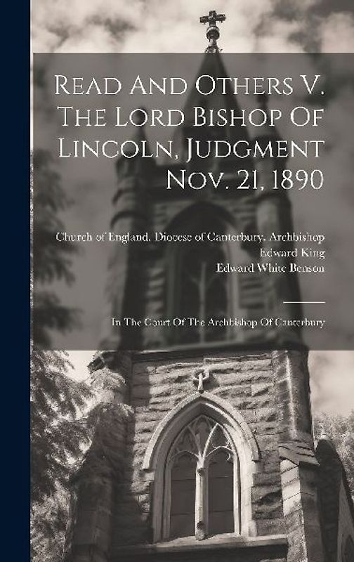 Read And Others V. The Lord Bishop Of Lincoln, Judgment Nov. 21, 1890