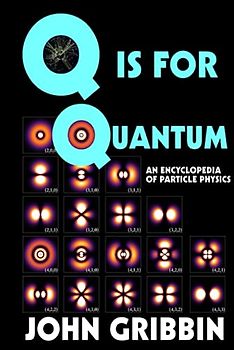 Q is for Quantum: An Encyclopedia of Particle Physics