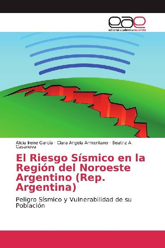 El Riesgo Sísmico en la Región del Noroeste Argentino (Rep. Argentina)