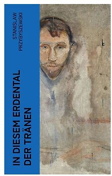 In diesem Erdental der Tränen