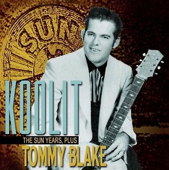 Tommy Blake - Koolit-the Sun Years,Plus