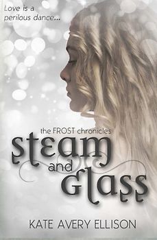 Steam and Glass (The Frost Chronicles, Band 6)