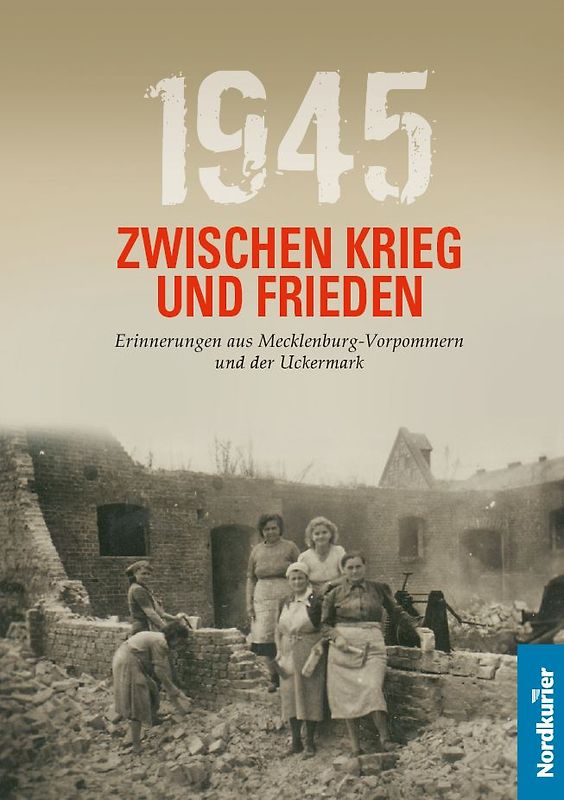 1945 Zwischen Krieg und Frieden