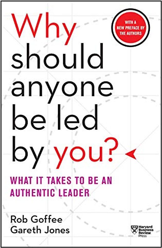 Why Should Anyone Be Led by You? With a New Preface by the Authors