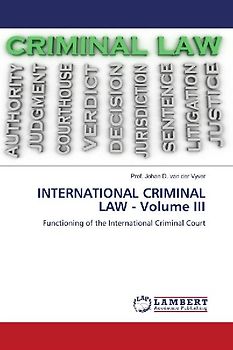 INTERNATIONAL CRIMINAL LAW - Volume III