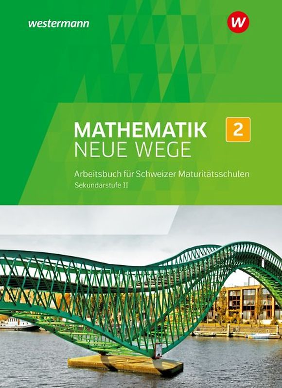 Mathematik Neue Wege SII - Ausgabe für die Schweiz