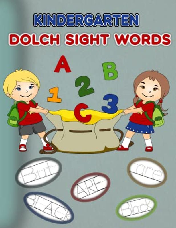 Kindergarten Dolch Sight Words: Mastering the Fundamentals: A Comprehensive Guide to Learning the Dolch Sight Words in Kindergarten