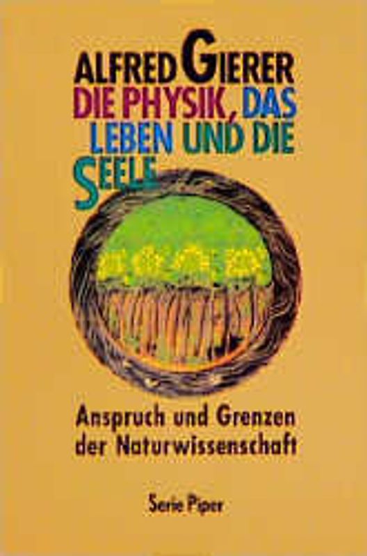 Die Physik, das Leben und die Seele. Anspruch und Grenzen der Naturwissenschaft