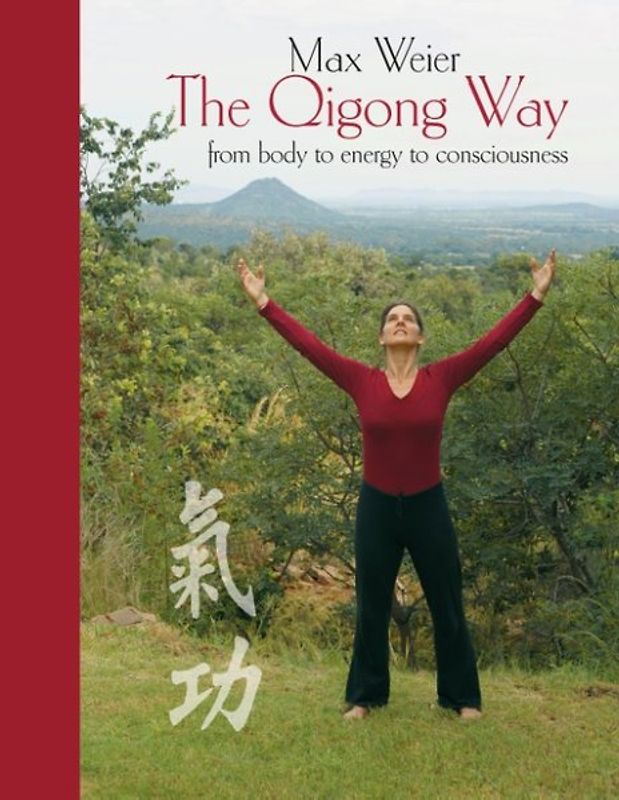 The Qigong Way - from body to energy to consciousness
