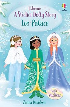 Sticker Dolly Stories: Ice Palace: A Princess Dolls Story: 1