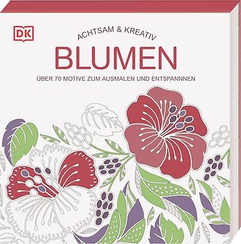 Achtsam & Kreativ. Blumen