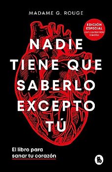 Nadie Tiene Que Saberlo Excepto Tú. El Libro Para Sanar Tu Corazón / Nobody Has to Know But You