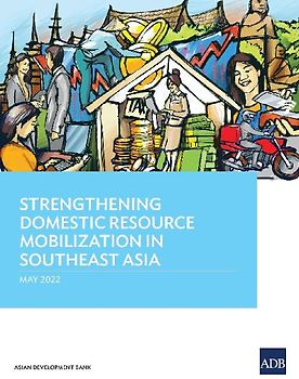 Strengthening Domestic Resource Mobilization in Southeast Asia