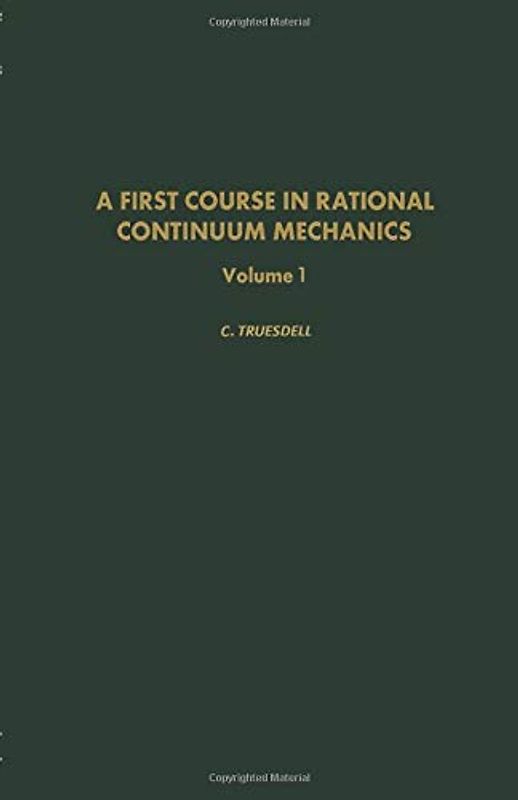 A First Course in Rational Continuum Mechanics: General Concepts