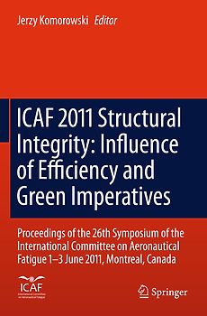 ICAF 2011 Structural Integrity: Influence of Efficiency and Green Imperatives